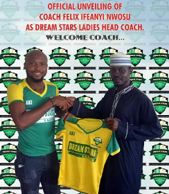 Coach Felix Ifeanyi Nwosu And Dream Stars Ladies FC Mutually Part Company 