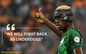 Victor Osimhen: We will fight back as underdogs